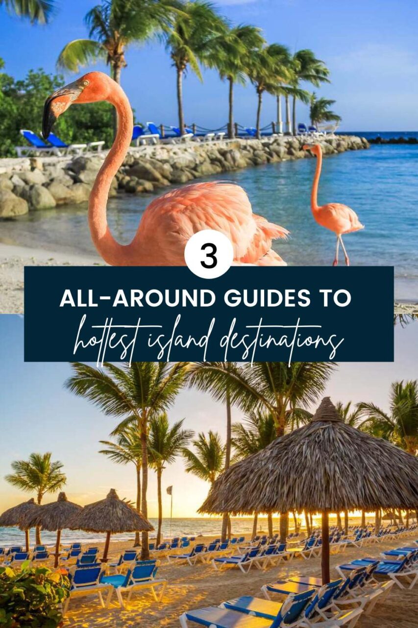 3 Hottest Island Destinations